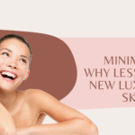 Skinminimalism Vs. Other Ingredients: Which is Better?