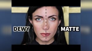 Difference between Matte And Dewy Look